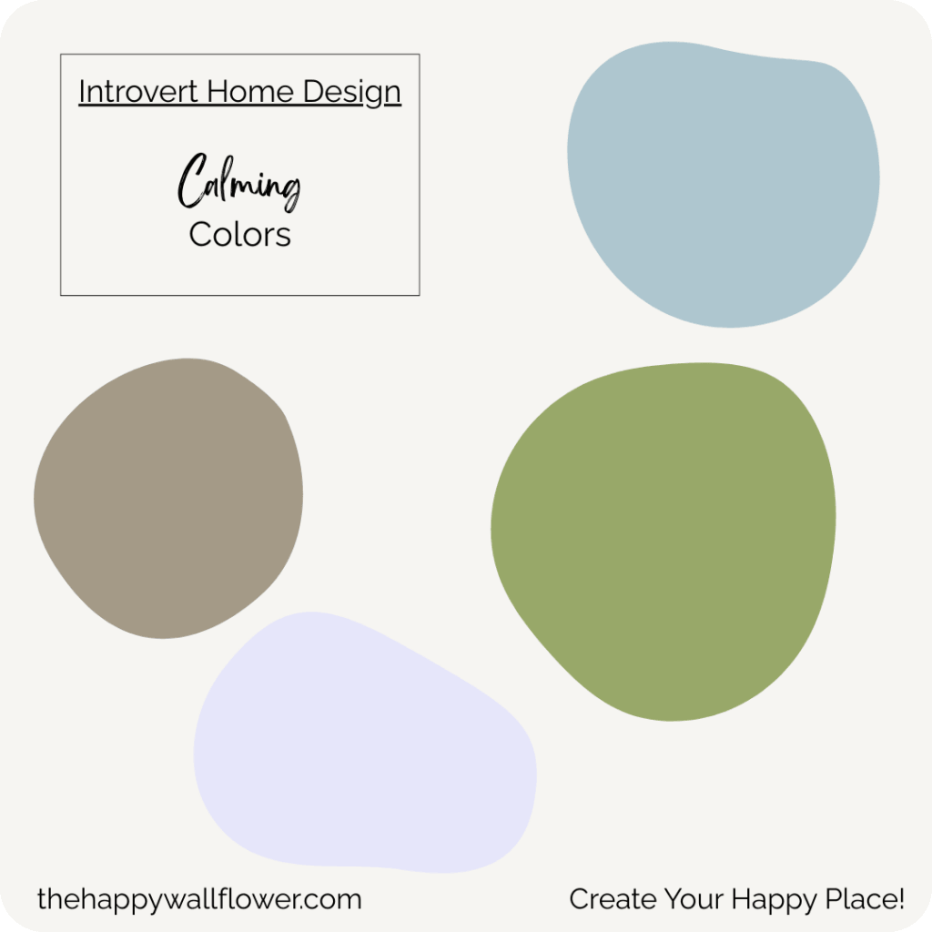 Calming colors soft blue, sage green, lavender, and warm brown for introverted home design.